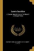 Love's Sacrifice: A Pastoral Opera In One Act For Mixed Or Unchanged Voices
