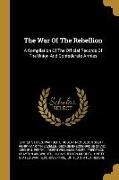 The War Of The Rebellion: A Compilation Of The Official Records Of The Union And Confederate Armies
