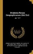 Strabonis Rerum Geographicarum Libri Xvii: Libri 15-17
