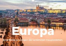 Europa - Eine Reise zu einigen der schönsten Hauptstädten. (Wandkalender 2023 DIN A3 quer)