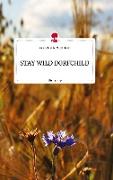 STAY WILD DORFCHILD. Life is a Story - story.one