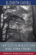 The Old Nurse's Story and Other Tales (Esprios Classics)