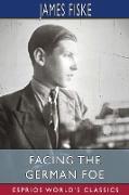 Facing the German Foe (Esprios Classics)