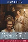 A History of English Romanticism in the Eighteenth Century (Esprios Classics)