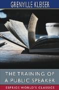 The Training of a Public Speaker (Esprios Classics)