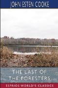 The Last of the Foresters (Esprios Classics)