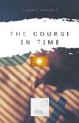 THE COURSE IN TIME