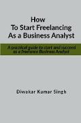 How to start freelancing as a Business Analyst