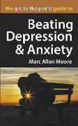 The Get to the Point! Guide to Beating Depression and Anxiety