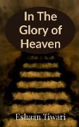 In The Glory of Heaven
