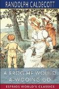 A Frog He Would A-Wooing Go (Esprios Classics)