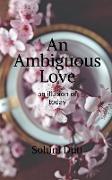 An Ambiguous Love