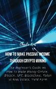 How to Make Passive Income through Crypto Mining