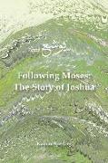 Following Moses: The Story of Joshua