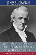 The Complete State of the Union Addresses of James Buchanan (Esprios Classics)