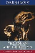 The Roman and the Teuton (Esprios Classics)