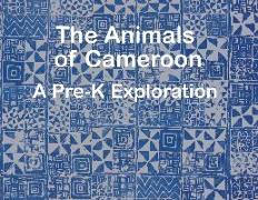 The Animals of Cameroon A Pre-K Exploration