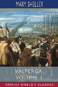 Valperga, Volume 1 (Esprios Classics)