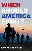 When Should America Fight?