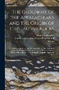 The Geognosy of the Appalachians and the Origin of Cristalline Rocks [microform]: an Address to the American Association for the Advancement of Scienc