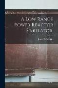 A Low Range Power Reactor Simulator