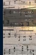 Belshazzar's Feast: for Mixed Choir, Baritone Solo, and Orchestra