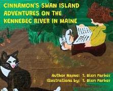 Cinnamon's Swan Island: Adventures on the Kennebec River in Maine