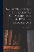 Microtechniques of Clinical Chemistry, for the Routine Laboratory