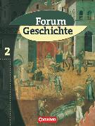 Forum Geschichte, Allgemeine Ausgabe, Band 2, Das Mittelalter und der Beginn der Neuzeit, Schulbuch