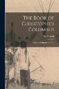 The Book of Christopher Columbus, a Lyrical Drama in Two Parts