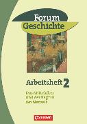 Forum Geschichte, Allgemeine Ausgabe, Band 2, Das Mittelalter und der Beginn der Neuzeit, Arbeitsheft