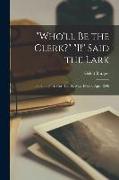 "Who'll Be the Clerk?" "I!" Said the Lark: Book the First: Nos. 1 to 12, May 1895 to April 1896