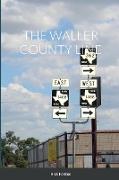 THE WALLER COUNTY LINE