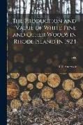 The Production and Value of White Pine and Other Woods in Rhode Island in 1924, 1926