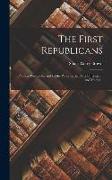 The First Republicans, Political Philosophy and Public Policy in the Party of Jefferson and Madison