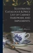 Illustrated Catalogue & Price List of Cabinet Hardware and Implements