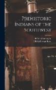 Prehistoric Indians of the Southwest