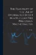 The Feasibility of the Use of Overhauser Effect in a Nuclear Free Precession Magnetometer