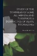 Study of the Synthesis of Some Aluminum and Phosphorus Derivatives of Alkyl Hydrazines