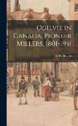 Ogilvie in Canada, Pioneer Millers, 1801-1951