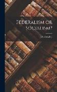 Federalism or Socialism?