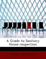 A Guide to Sanitary House-inspection