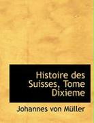 Histoire Des Suisses, Tome Dixieme