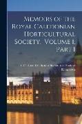 Memoirs of the Royal Caledonian Horticultural Society. Volume 1, Part 1