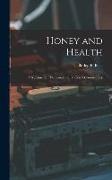 Honey and Health, a Nutrimental, Medicinal and Historical Commentary