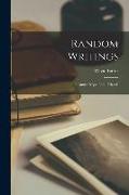 Random Writings [microform]: to Amuse Myself and Friends