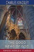 The Good News of God (Esprios Classics)