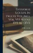 Diodorus Siculus. In Twelve Volumes. Vol. VIII. Books XVI, 66 - XVII