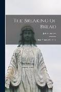 The Breaking of Bread, a Short History of the Mass