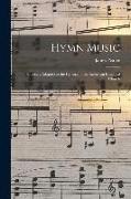 Hymn Music: Specially Adapted to the Hymnal of the American Episcopal Church